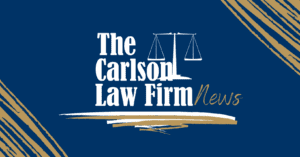 Graphic depicting The Carlson Law Firm News