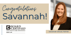 Graphic Congratulating Savannah Stroud for her board certification in Family Law