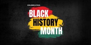 Graphic that reads: Celebrating Black History Month