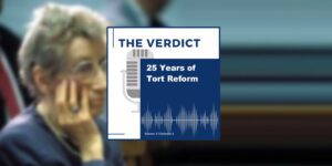 Graphic for The Verdict Podcast Episode regarding 25 Years of Tort Reform