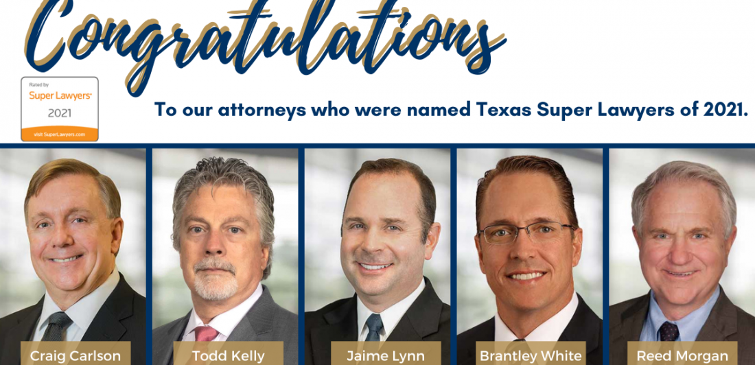 Graphic congratulating Craig Carlson, Todd Kelly, Jaime Lynn, Brantley White, and Reed Morgan for being named Texas Super Lawyers of 2021