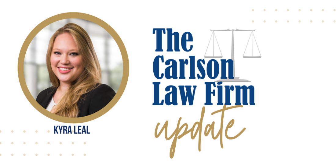 The Carlson Law Firm Update Graphic with Kyra Leal