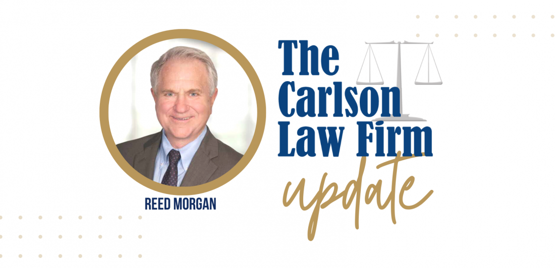 The Carlson Law Firm Update graphic with Reed Morgan