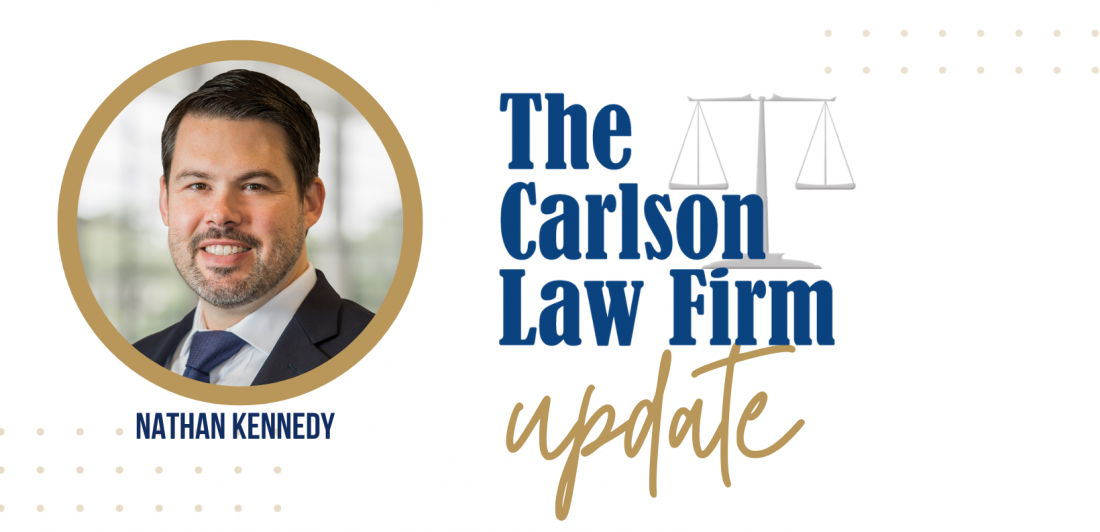 The Carlson Law Firm Update Graphic with Nathan Kennedy