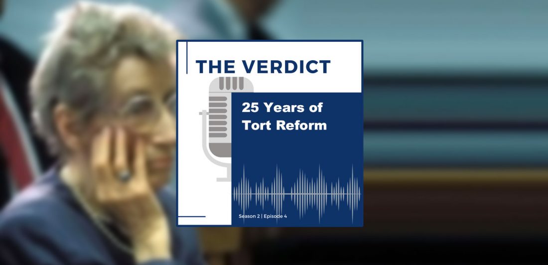 Graphic for The Verdict Podcast Episode regarding 25 Years of Tort Reform