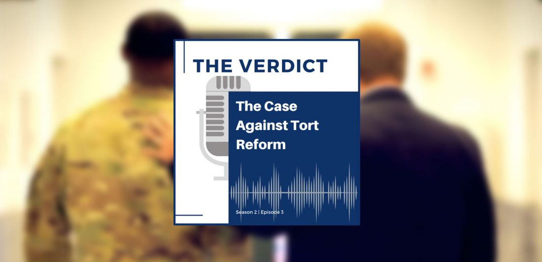 Graphic for The Verdict Podcast Episode regarding The Case Against Tort Reform